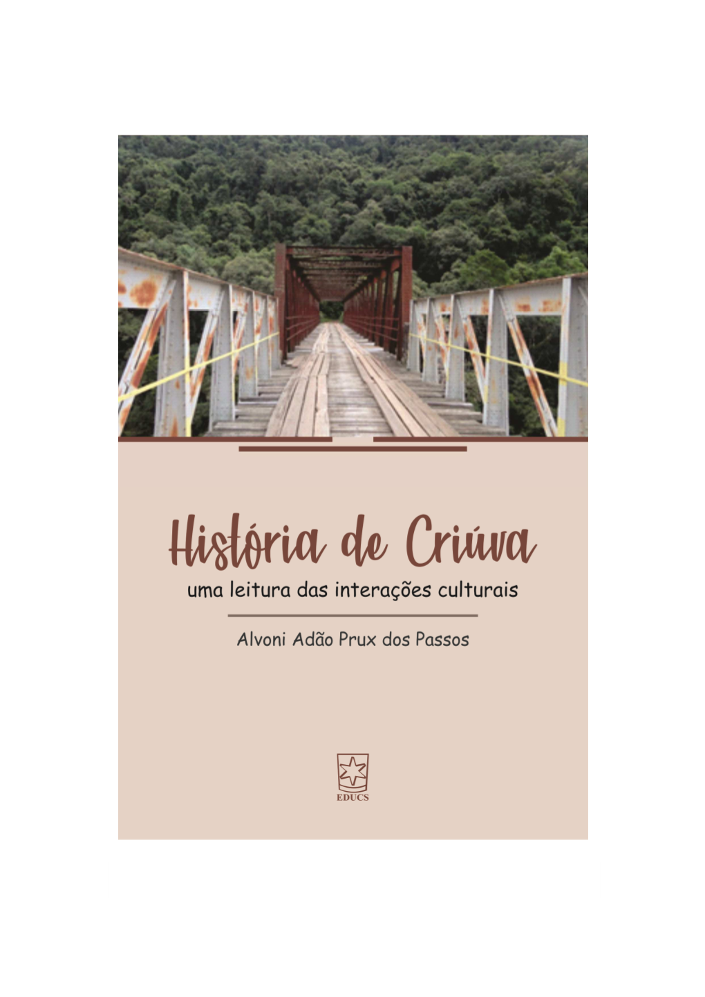 História De Criúva: Uma Leitura Das Interações Culturais – Alvoni Adão Prux Dos Passos 0