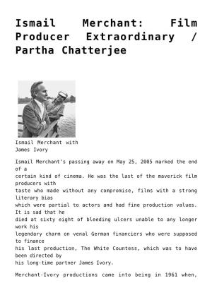 Ismail Merchant: Film Producer Extraordinary / Partha Chatterjee