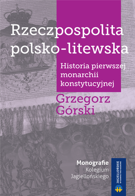 Rzeczpospolita Polsko-Litewska Historia Pierwszej Monarchii Konstytucyjnej Grzegorz Górski