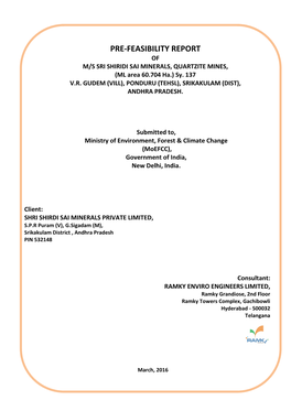 PRE-FEASIBILITY REPORT of M/S SRI SHIRIDI SAI MINERALS, QUARTZITE MINES, (ML Area 60.704 Ha.) Sy