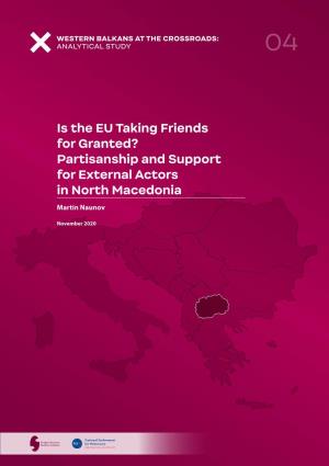 Is the EU Taking Friends for Granted? Partisanship and Support for External Actors in North Macedonia Martin Naunov