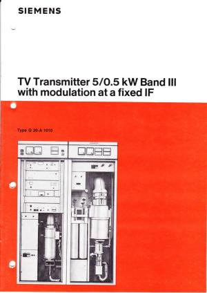 TV Transmitter 5/O.5 Kw Band Lll with Modulation at a Fixed Lf