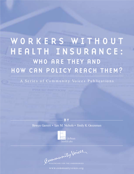 Workers Without Health Insurance: Who Are They and How Can Policy Reach Them?