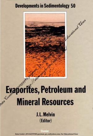 Data Center ,09126599985,Peyman Qz Co@Yahoo.Com, for Educational Uses DEVELOPMENTS in SEDIMENTOLOGY 50 Evaporites, Petroleum and Mineral Resources