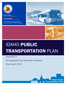 IDAHO PUBLIC TRANSPORTATION PLAN Appendix C Demographic and Economic Analysis Final April 2018