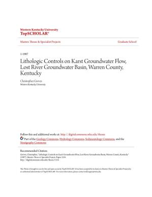 Lithologic Controls on Karst Groundwater Flow, Lost River Groundwater Basin, Warren County, Kentucky Christopher Groves Western Kentucky University
