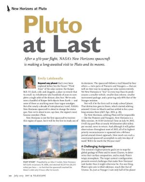 New Horizons at Pluto Pluto at Last After a 9½-Year Flight, NASA’S New Horizons Spacecraft Is Making a Long-Awaited Visit to Pluto and Its Moons