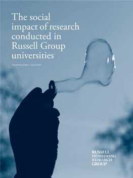 The Social Impact of Research Conducted in Russell Group Universities Russell Group Papers – Issue 3, 2012 CONTENTS