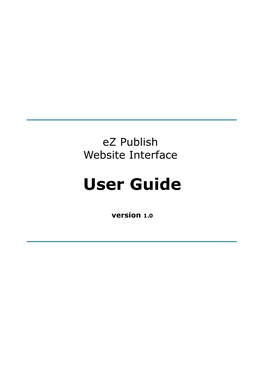 Ez Publish Website Interface User Guide Table of Contents 1.Introduction
