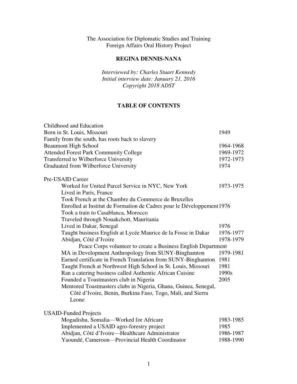 1 the Association for Diplomatic Studies and Training Foreign Affairs Oral History Project REGINA DENNIS-NANA Interviewed By: Ch