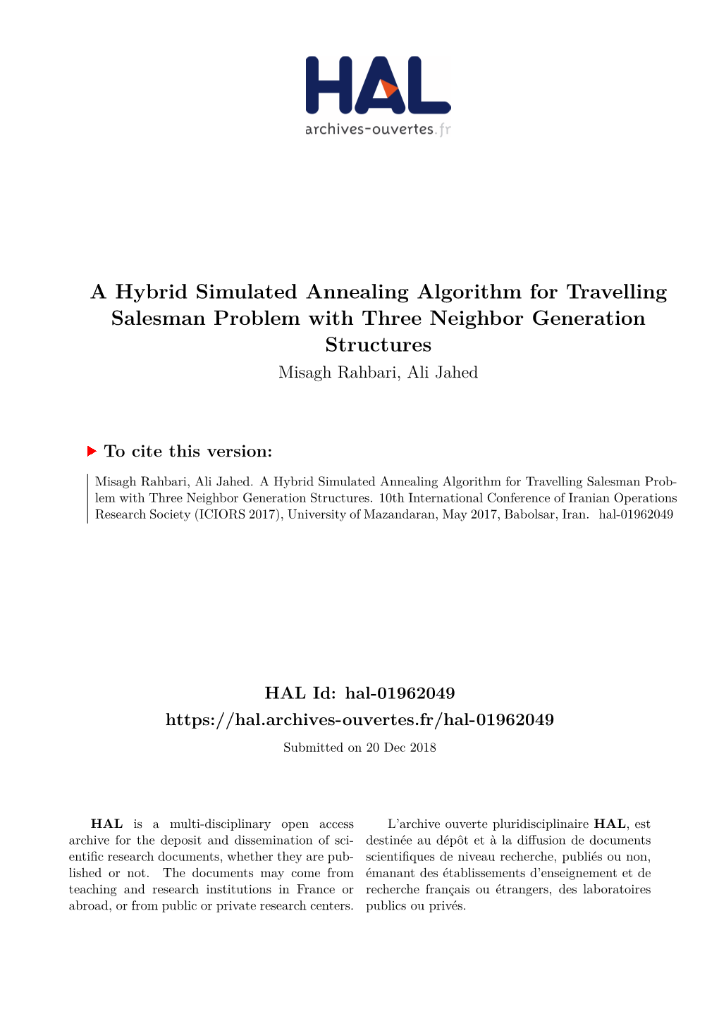 A Hybrid Simulated Annealing Algorithm for Travelling Salesman Problem with Three Neighbor Generation Structures Misagh Rahbari, Ali Jahed