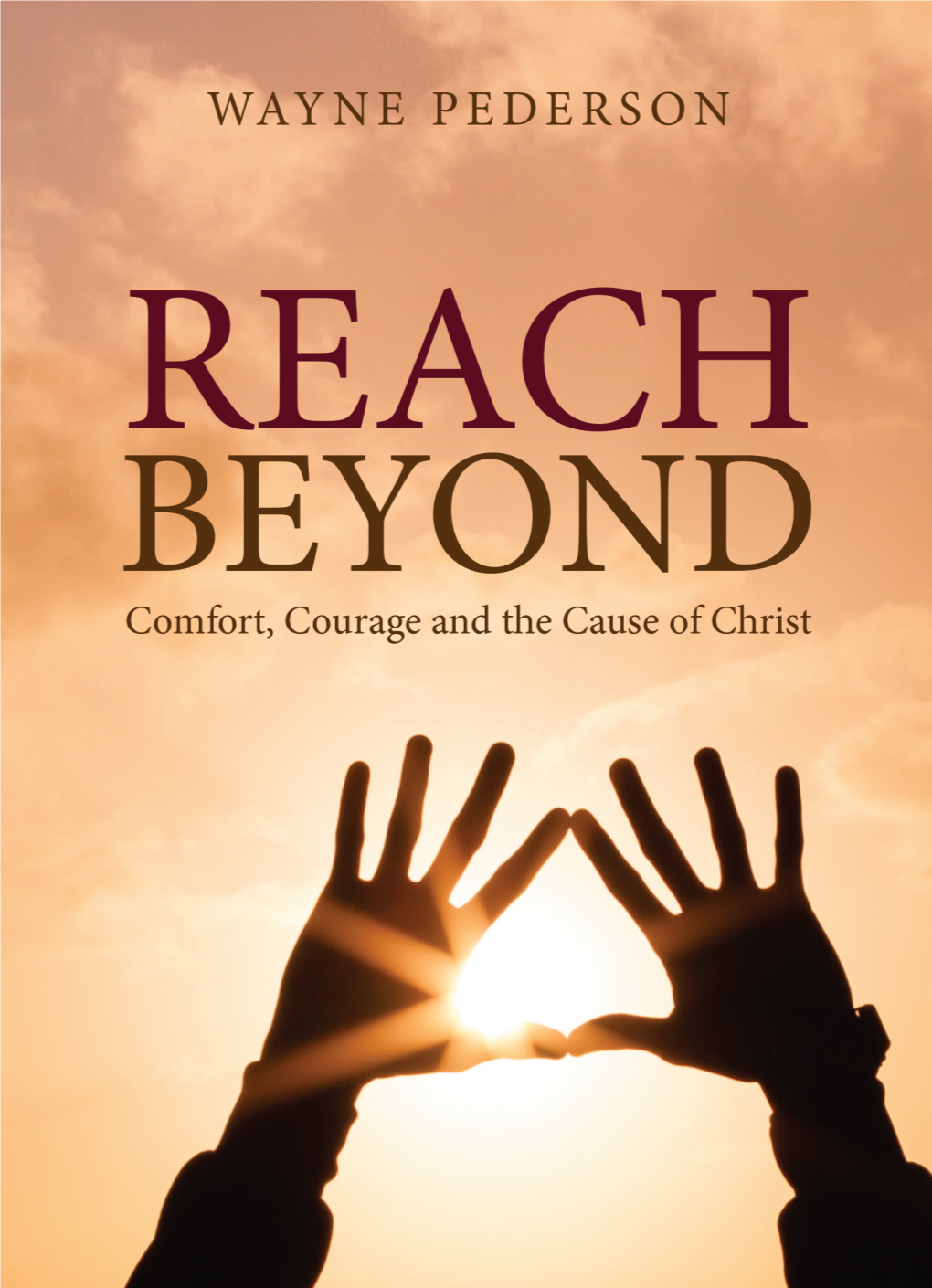 Reach Beyond— Comfort, Courage and the Cause of Christ