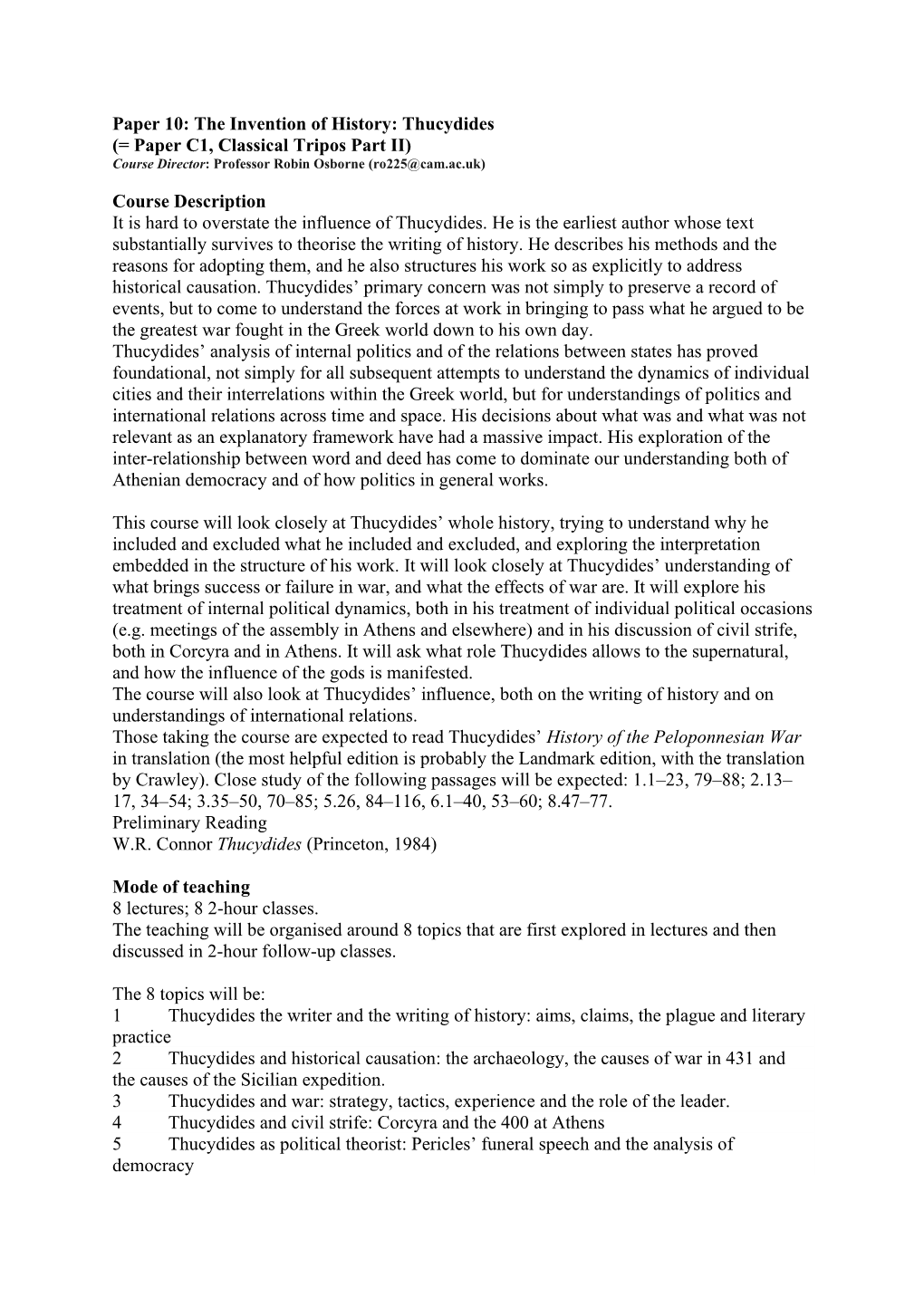 The Invention of History: Thucydides (= Paper C1, Classical Tripos Part II) Course Director: Professor Robin Osborne (Ro225@Cam.Ac.Uk)