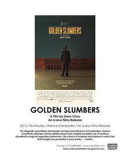 GOLDEN SLUMBERS a Film by Davy Chou an Icarus Films Release 2012 / 96 Minutes / France-Cambodia / an Icarus Films Release