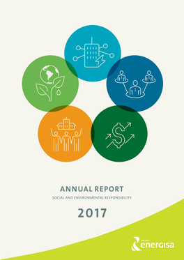 ANNUAL REPORT SOCIAL and ENVIRONMENTAL RESPONSIBILITY 2017 OVERVIEW 4 | Management Message 6 | Energisa 13 | Strategy and Management