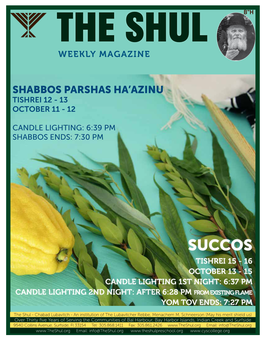 Succos Tishrei 15 - 16 October 13 - 15 Candle Lighting 1St Night: 6:37 Pm Candle Lighting 2Nd Night: After 6:28 Pm from Existing Flame Yom Tov Ends: 7:27 Pm