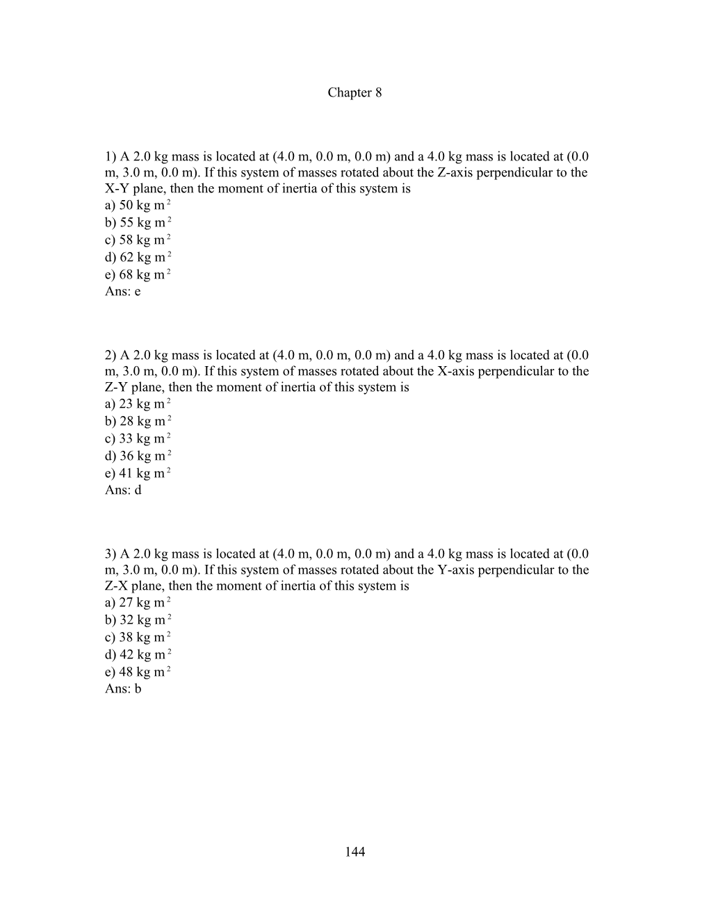 1) a 2.0 Kg Mass Is Located at (4.0 M, 0.0 M, 0.0 M) and a 4.0 Kg Mass Is Located at (0.0