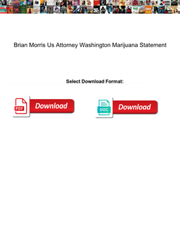Brian Morris Us Attorney Washington Marijuana Statement