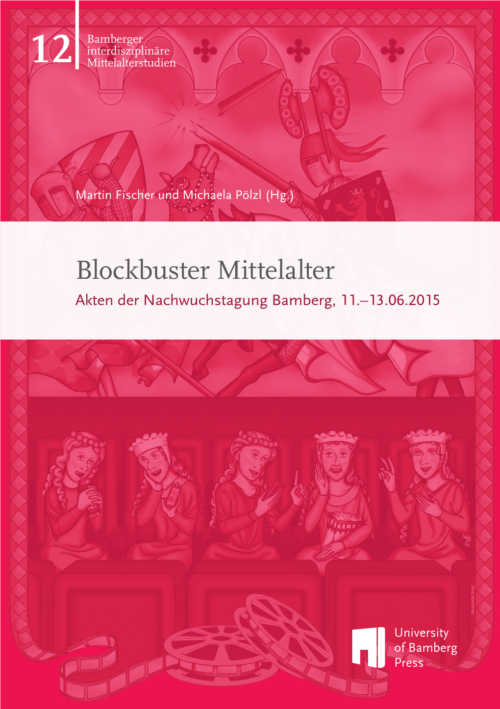 Blockbuster Mittelalter. Akten Der Nachwuchstagung Bamberg