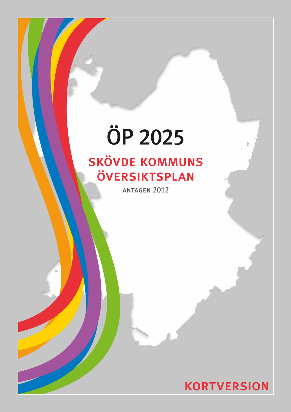 ÖP 2025 Skövde Kommuns Översiktsplan Antagen 2012