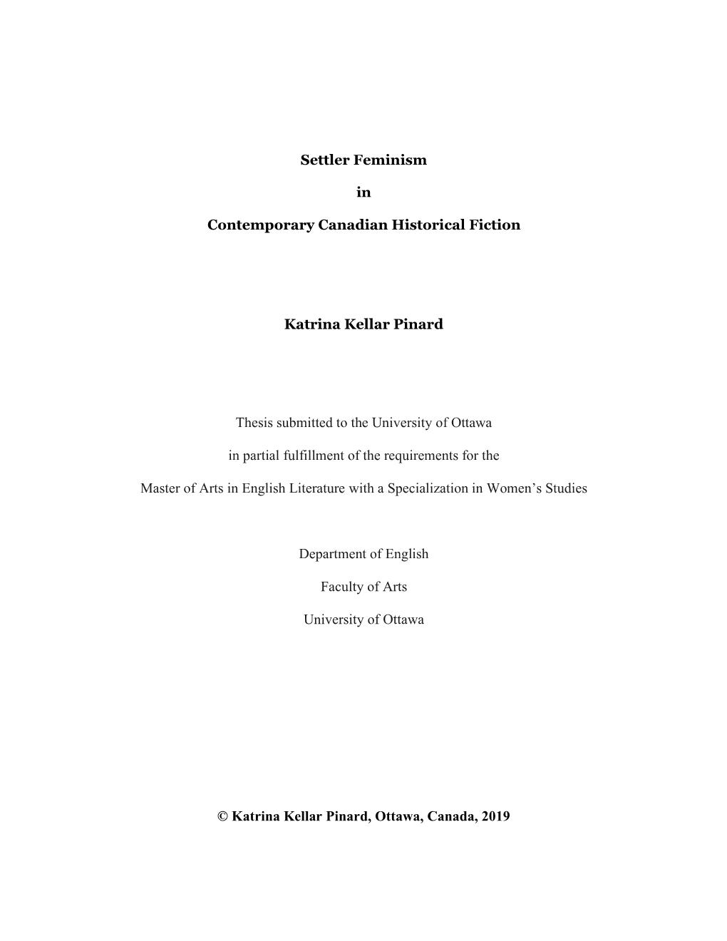 Settler Feminism in Contemporary Canadian Historical Fiction Katrina Kellar Pinard Thesis Submitted to the University of Ottaw