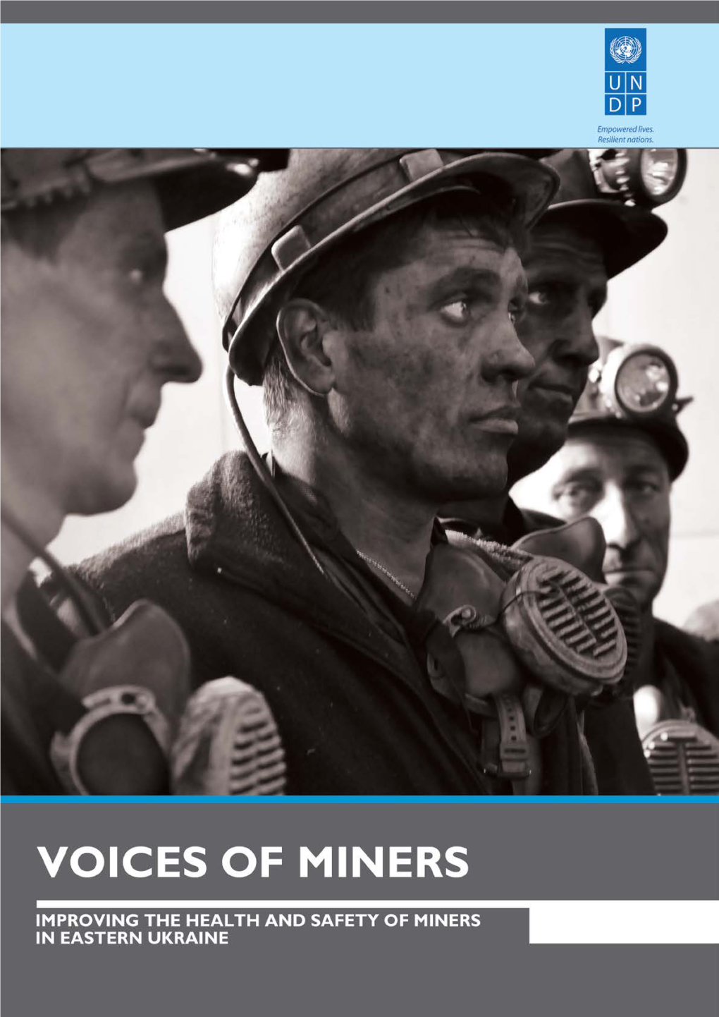 Voices of Miners Improving the Health and Safety of Miners in Eastern Ukraine VOICES of MINERS