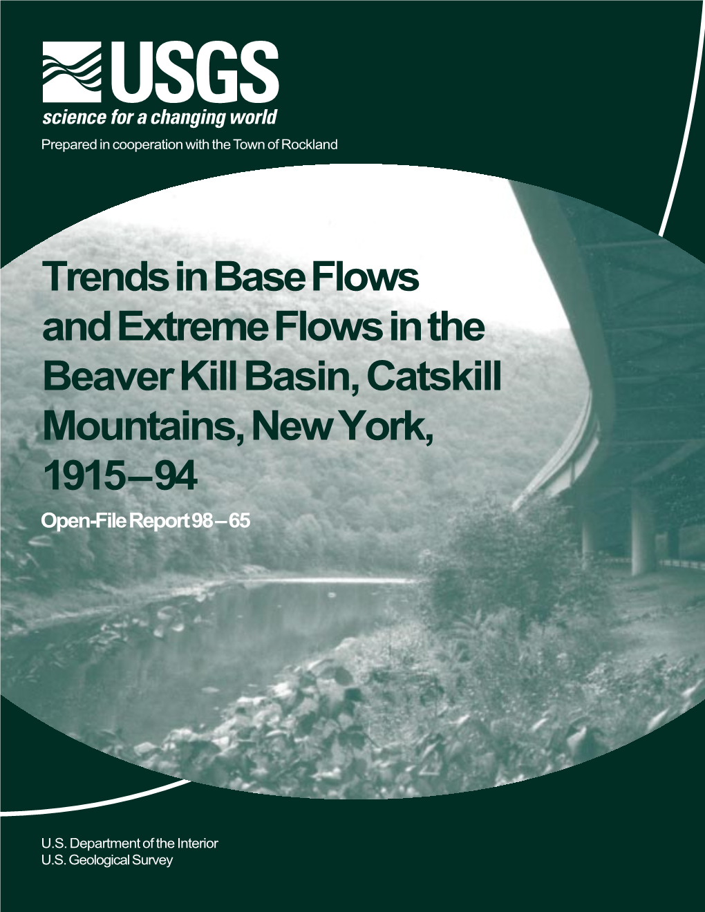 Trends in Base Flows and Extreme Flows in the Beaver Kill Basin, Catskill Mountains, New York, 1915 – 94 Open-File Report 98 – 65