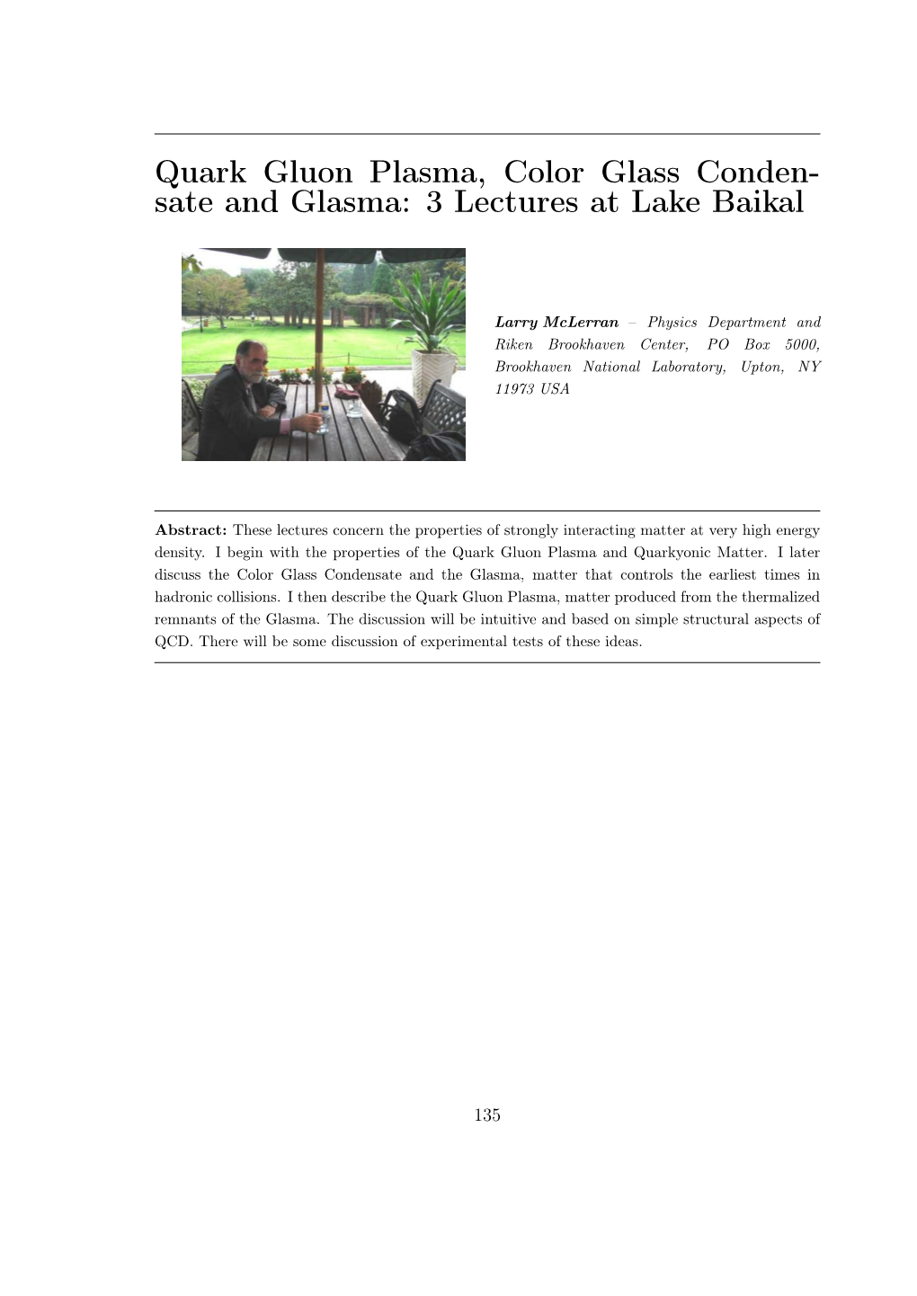 Quark Gluon Plasma, Color Glass Conden- Sate and Glasma: 3 Lectures at Lake Baikal