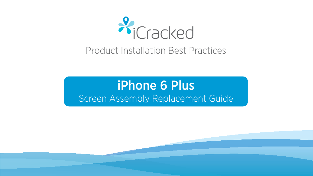 Iphone 6 Plus Screen Assembly Replacement Guide Iphone 6+