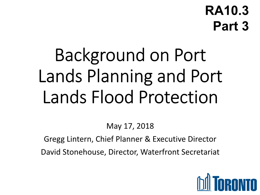 Background on Port Lands Planning and Port Lands Flooding Protection