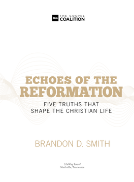 Echoes of the Reformation: Five Truths That Shape the Christian Life