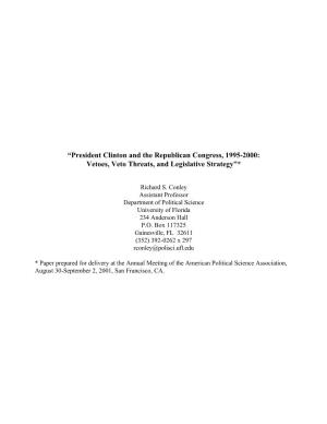 President Clinton and the Republican Congress, 1995-2000: Vetoes, Veto Threats, and Legislative Strategy”*