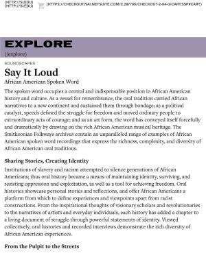 Say It Loud African American Spoken Word the Spoken Word Occupies a Central and Indispensable Position in African American History and Culture
