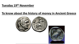 Tuesday 19Th November to Know About the History of Money In
