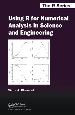 Using R for Numerical Analysis in Science and Engineering Statistics the R Series
