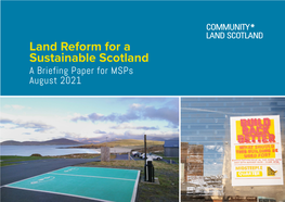 Land Reform for a Sustainable Scotland a Briefing Paper for Msps August 2021 Introduction