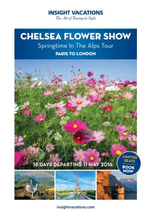 CHELSEA FLOWER SHOW Springtime in the Alps Tour Paris to London