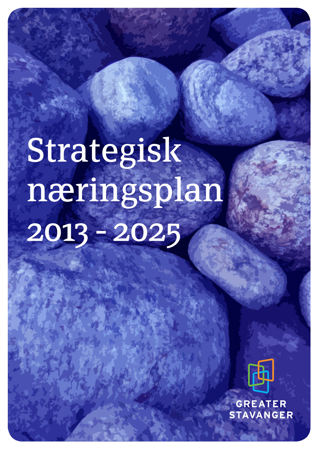 Strategisk Næringsplan 2013 - 2025 Innholdsfortegnelse