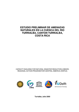Estudio Preliminar De Amenazas Naturales En La Cuenca Del Rio Turrialba, Canton Turrialba, Costa Rica