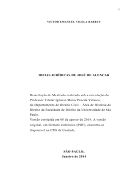 IDEIAS JURÍDICAS DE JOSÉ DE ALENCAR Dissertação De Mestrado Realizada Sob a Orientação Do Professor Titular Ignacio Maria