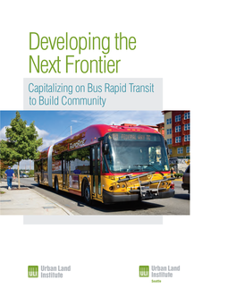 Developing the Next Frontier: Capitalizing on Bus Rapid Transit to Build Community
