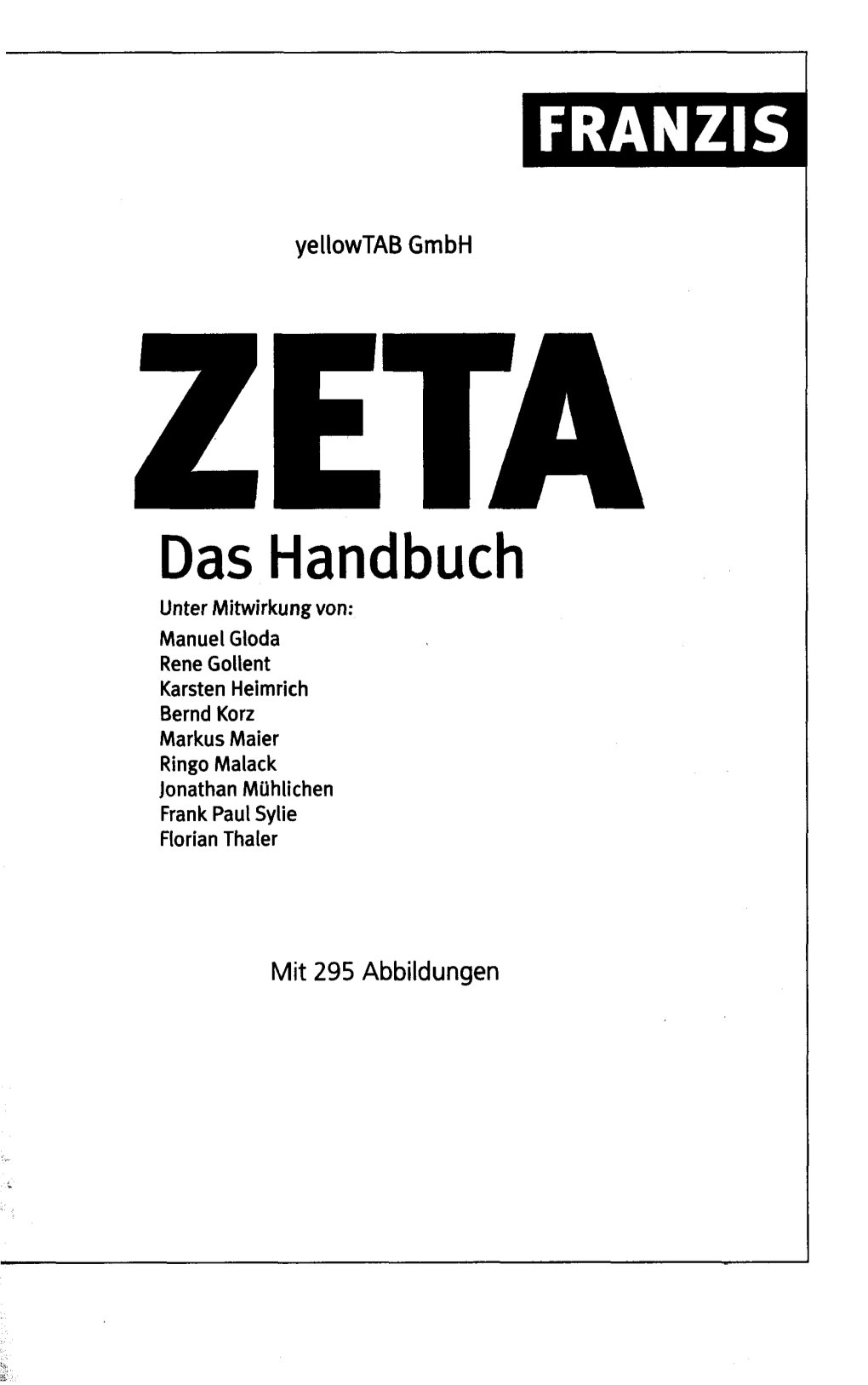 Das Handbuch Unter Mitwirkung Von: Manuel Gloda Rene Gollent Karsten Heimrich Bernd Korz Markus Maier Ringo Malack Jonathan Mühlichen Frank Paul Sylie Florian Thaler