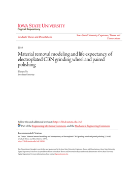 Material Removal Modeling and Life Expectancy of Electroplated CBN Grinding Wheel and Paired Polishing Tianyu Yu Iowa State University