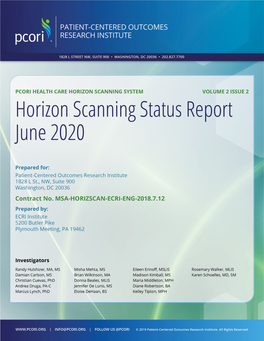Horizon Scanning Status Report June 2020 Prepared For: Patient-Centered Outcomes Research Institute 1828 L St., NW, Suite 900 Washington, DC 20036