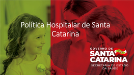 Critérios Para Definição De Porte De Hospital 1 – Nº De Leitos: Abaixo De 20 Leitos Não Será Incluído Na Política Hospitalar De Santa Catarina