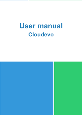 User Manual Cloudevo Table of Contents