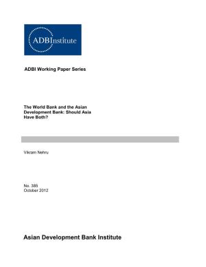 The World Bank and the Asian Development Bank: Should Asia Have Both? ADBI Working Paper 385