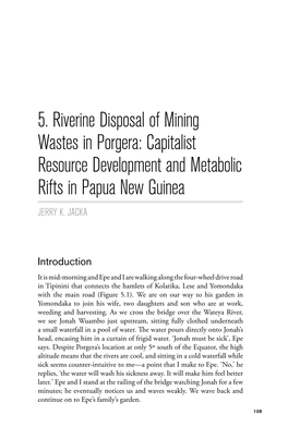 Riverine Disposal of Mining Wastes in Porgera: Capitalist Resource Development and Metabolic Rifts in Papua New Guinea JERRY K