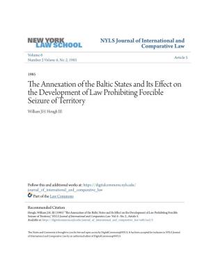 The Annexation of the Baltic States and Its Effect on the Development of Law Prohibiting Forcible Seizure of Territory William J.H