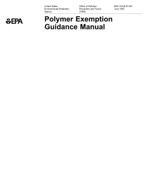 Polymer Exemption Guidance Manual POLYMER EXEMPTION GUIDANCE MANUAL